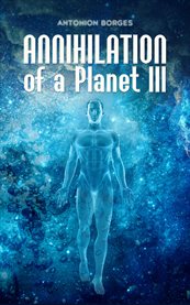 ANNIHILATION OF A PLANET III cover image cdn