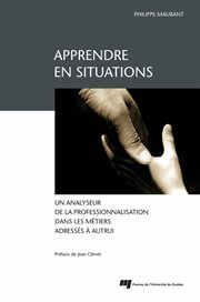 Apprendre en situations : Un analyseur de la professionnalisation dans les métiers adressés à autrui cover image cdn