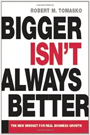 Bigger isn't always better : the new mindset for real business growth cover image cdn