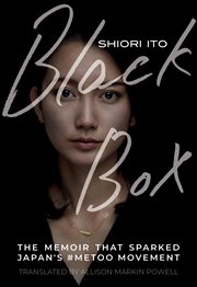 Black box : the memoir that sparked Japan's #MeToo movement cover image cdn