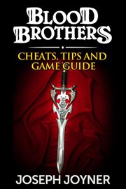 Blood brothers. Cheats, Tips and Game Guide cover image cdn