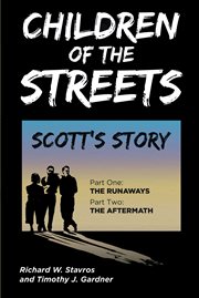 Children of the streets. Scott's Story: Part One: The Runaways, Part Two: The Aftermath cover image cdn