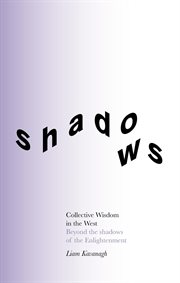 Collective wisdom in the west. Beyond the shadows of the Enlightenment cover image cdn