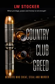 Country club greed. When Privilege, Power and Money Is Not Enough cover image cdn