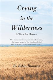 Crying in the wilderness. A Time for Harvest cover image cdn