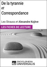 De la tyrannie et correspondance, leo strauss et alexandre kojève. Les Fiches de Lecture d'Universalis cover image cdn