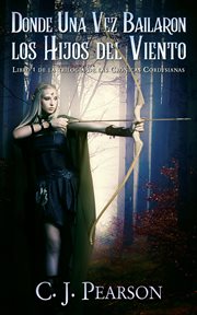 Donde una vez bailaron los hijos del viento. Libro 1 de la trilogía de las Crónicas Cordysianas cover image cdn