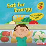 Eat for energy. Choose Good Foods cover image cdn