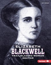 Elizabeth Blackwell : trailblazing woman doctor cover image cdn
