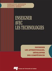 Enseigner avec les technologies : favoriser les apprentissages, développer des compétences cover image cdn