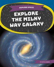 Explore the Milky Way Galaxy cover image cdn