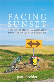 Facing sunset. 3800 solo miles; a woman's journey back and forward cover image cdn