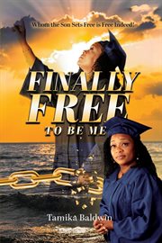 Finally free to be me. Who the Son Sets Free is Free Indeed cover image cdn