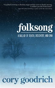 Folksong : a ballad of death, discovery, and DNA cover image cdn