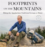 Footprints on the mountains : hiking the Appalachian Trail from Georgia to Maine cover image cdn