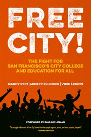 Free City! : The Fight for San Francisco's City College and Education for All cover image cdn