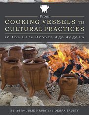 From cooking vessels to cultural practices in the late Bronze Age Aegean cover image cdn