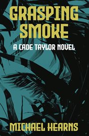 Grasping smoke. A Cade Taylor Novel cover image cdn