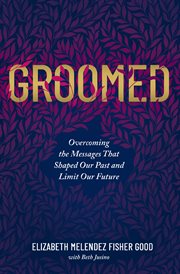 Groomed : escaping the messages of your past and taking charge of your future cover image cdn