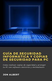 Guía de seguridad informática y copias de seguridad para pc. Como realizar copias de seguridad y proteger tu PC con software Antivirus y Antimalware cover image cdn