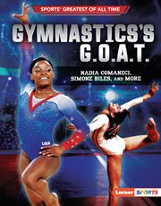 Gymnastics's G.O.A.T : Nadia Comaneci, Simone Biles, and more cover image cdn