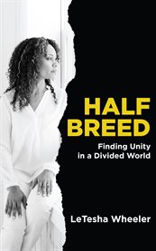 Half breed. Finding Unity in a Divided World cover image cdn