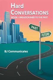 Hard conversations. Book 1: Breadcrumbs to the Past cover image cdn
