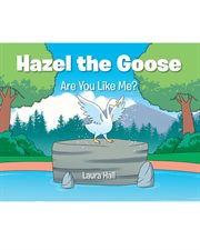Hazel the goose. Are You Like Me? cover image cdn