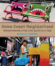 Home sweet neighborhood : transforming cities one block at a time cover image cdn
