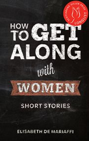 How to get along with women : short stories cover image cdn