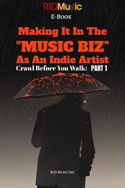 How to make it in the music biz. Crawl Before You Walk: PART 1 cover image cdn