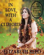 In love with a clifford: 5 historical steamy romance short stories cover image cdn