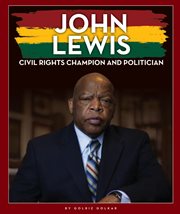 John Lewis : civil rights champion and politician cover image cdn