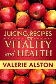 Juicing recipes for vitality and health cover image cdn
