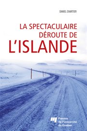 La spectaculaire déroute de l'Islande : l'image de l'Islande à l'étranger durant la crise économique de 2008 cover image cdn