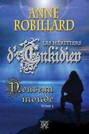 Les heritiers d'Enkidiev. Tome 2, Nouveau monde cover image cdn