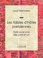 Les tables d'hôtes parisiennes : Paris ou le Livre des cent-et-un cover image cdn