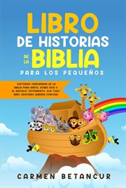 Libro de historias de la biblia para los pequeños: historias verdaderas de la biblia para niños, cover image cdn