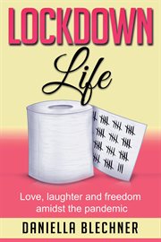 Lockdown life. Love, laughter and freedom amidst the pandemic cover image cdn