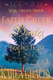 Mail order bride - faith creek brides. Books #11-20 cover image cdn