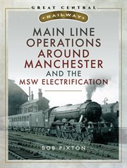 Main line operations around Manchester and the MSW electrification cover image cdn