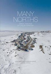 Many norths. Spacial Practice in a Polar Territory cover image cdn