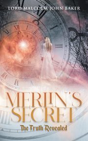 Merlin's secret. The Truth Revealed cover image cdn