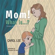 Mom! what is...?: complex concepts made simple. Complex concepts made simple cover image cdn