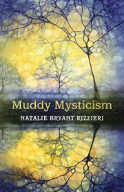 MUDDY MYSTICISM : the sacred tethers of body, earth, and everyday cover image cdn