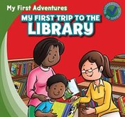 My first trip to the library = : Mi primera visita a la biblioteca cover image cdn