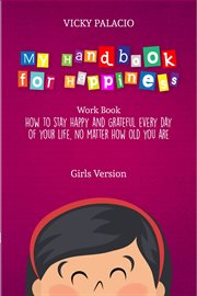 My handbook for happiness girls version. How to Stay Happy and Grateful Every Day of Your Life cover image cdn