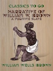 Narrative of William W. Brown, a fugitive slave cover image cdn