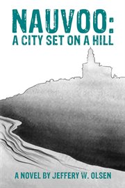Nauvoo: a city set on a hill cover image cdn