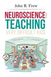 Neuroscience and Teaching Very Difficult Kids cover image cdn